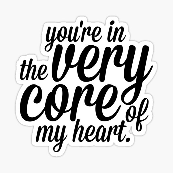 Very Core of My Heart Sticker