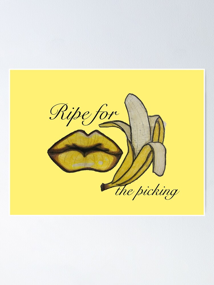 "Ripe for the Picking" Poster by EvanHadley Redbubble