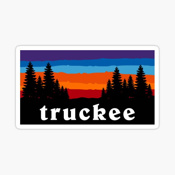 Truckee Lake Tahoe Forest Ski Snowboard California Nevada Camping Hiking Mountain Sunset Gift Ideas Sticker
