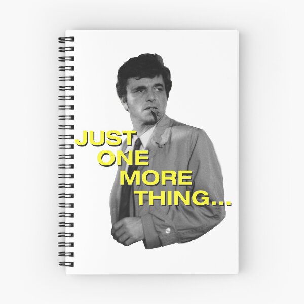 Item preview, Just One More Thing... designed and sold by BrutonGaster.