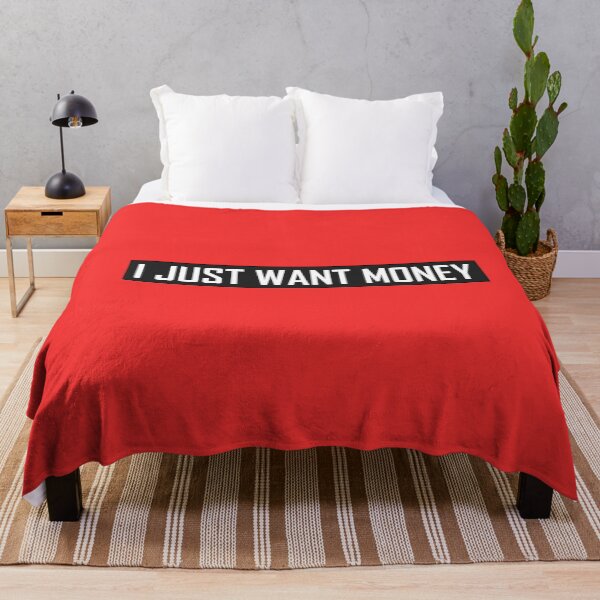 Item preview, I Just Want Money designed and sold by HiddenStar02.