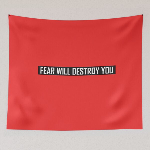 Item preview, Fear Will Destroy You designed and sold by HiddenStar02.