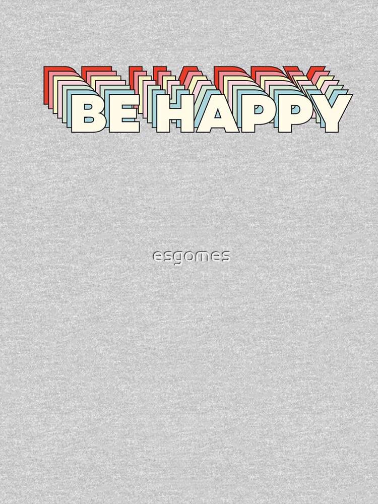 Don't worry, Be Happy by esgomes