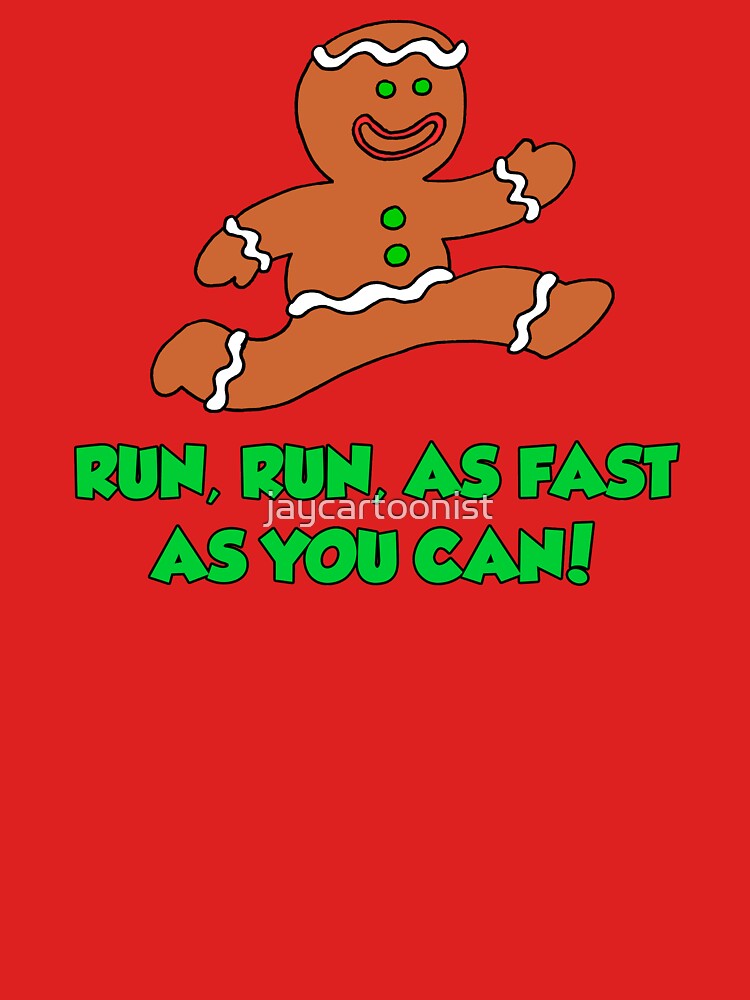 Run Run Fast As You Can Gingerbread Man Cartoon T Shirt By Jaycartoonist Redbubble Run Run