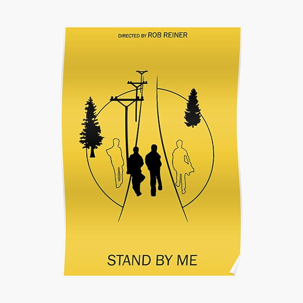 "Stand By Me" Poster by eviemaymurphy Redbubble
