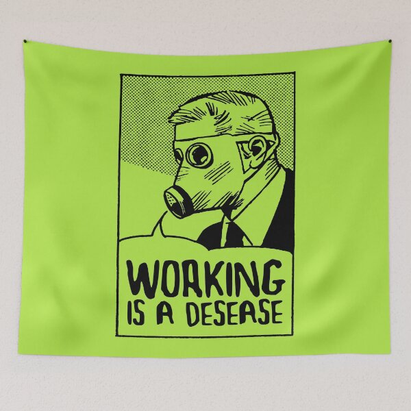 Item preview, Work is a Disease - Smash Capitalism designed and sold by RAWWR.
