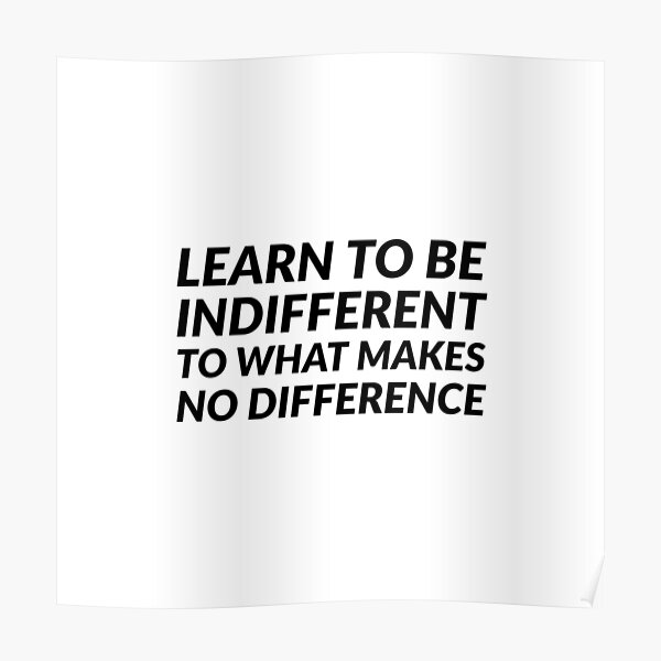 learn-to-be-indifferent-to-what-makes-no-difference-stoic-quotes