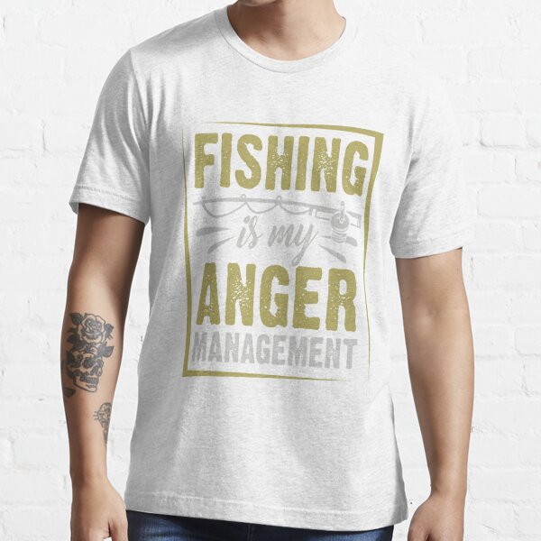 Fishing Is My Anger Management Fishing Classic T-Shirt | Redbubble