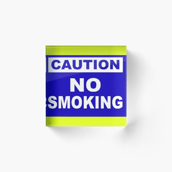 Caution No Smoking Acrylic Block