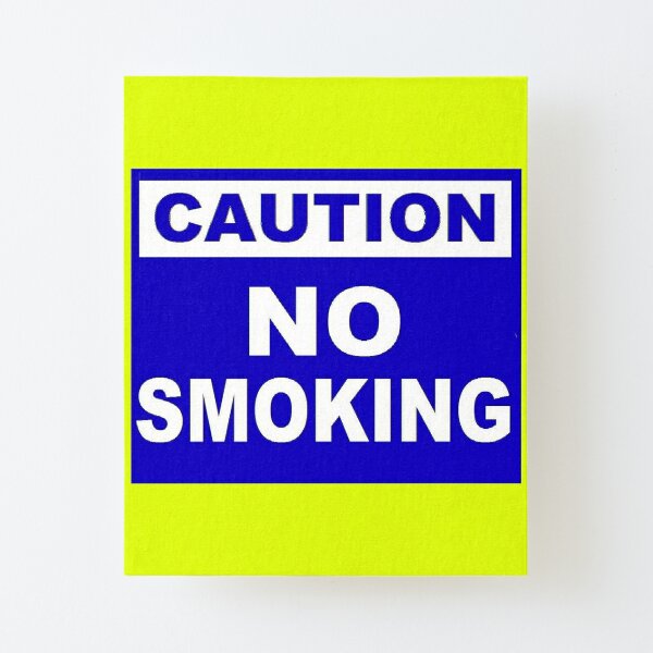 Caution No Smoking Canvas Mounted Print