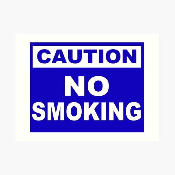Caution No Smoking Art Print