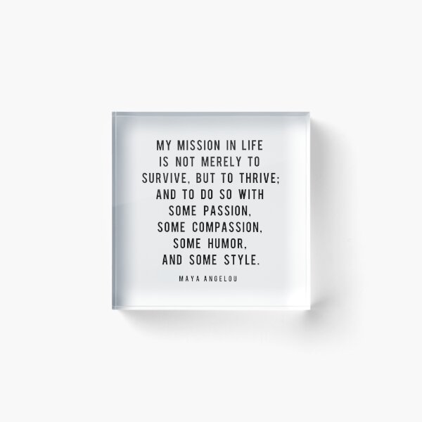 My mission in life is not merely to survive Acrylic Block