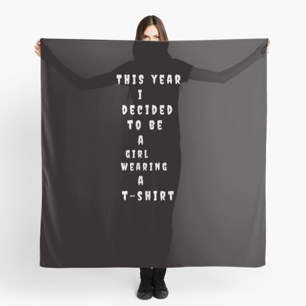 Item preview, THIS YEAR I DECIDED TO BE A GIRL WEARING A T-SHIRT designed and sold by Pbradley50.