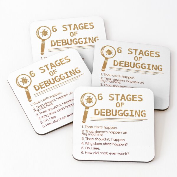 Item preview, 6 Stages of Debugging designed and sold by DisabledBlot.