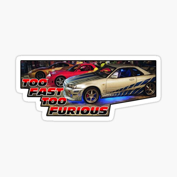 Too Fast Too Furious Sticker Sticker