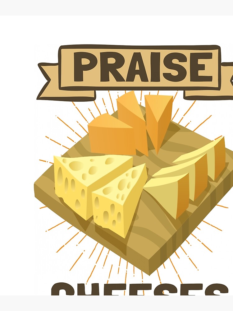 "Funny Praise Cheeses Jesus Cheese Lover Party Theme Art Nips Logo