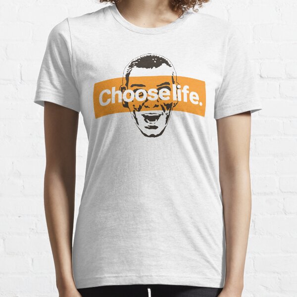 Choose life. Essential T-Shirt