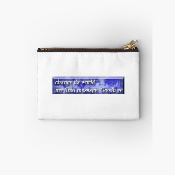 Item preview, change da world, my final message. Goodb ye designed and sold by jenkii.