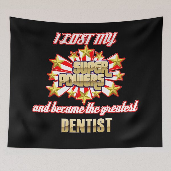 Item preview, I lost my super powers and became the greatest dentist designed and sold by Kam-designs.