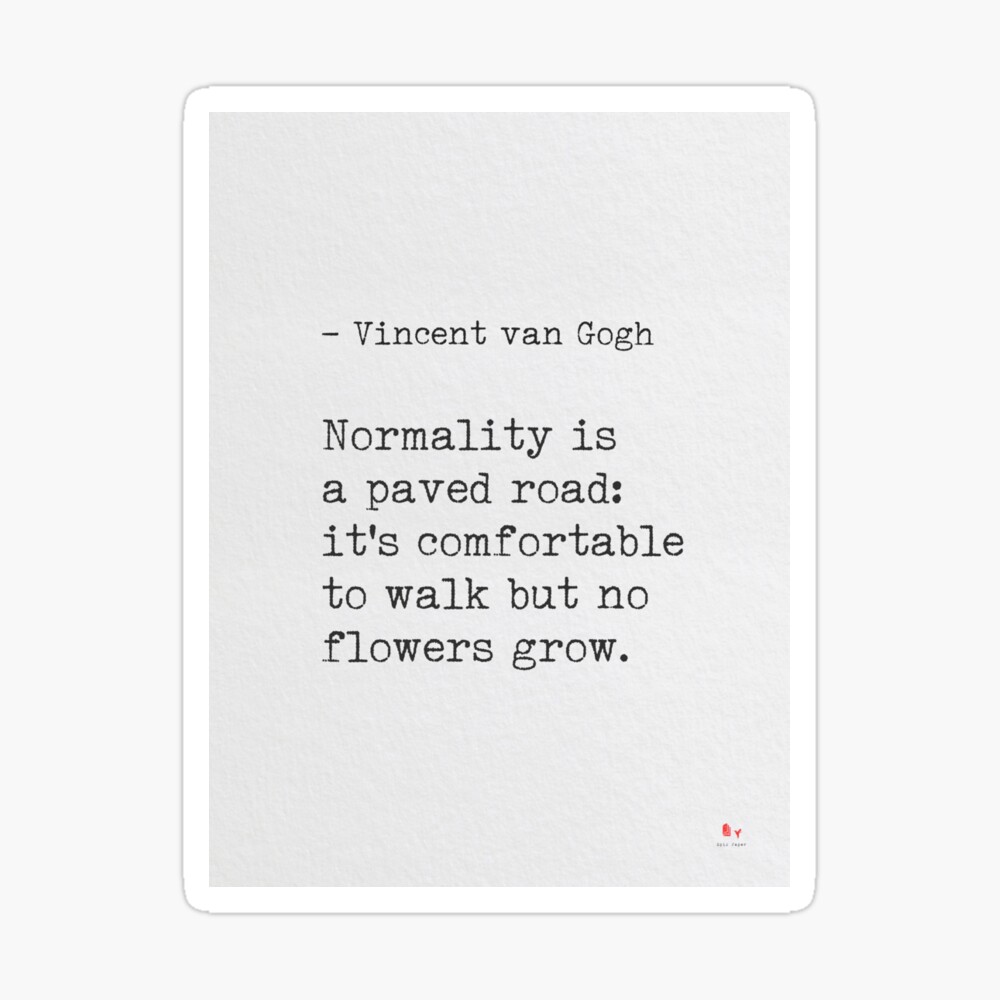 Normality Is A Paved Road Vincent Van Gogh Poster For Sale By Pagarelov Redbubble