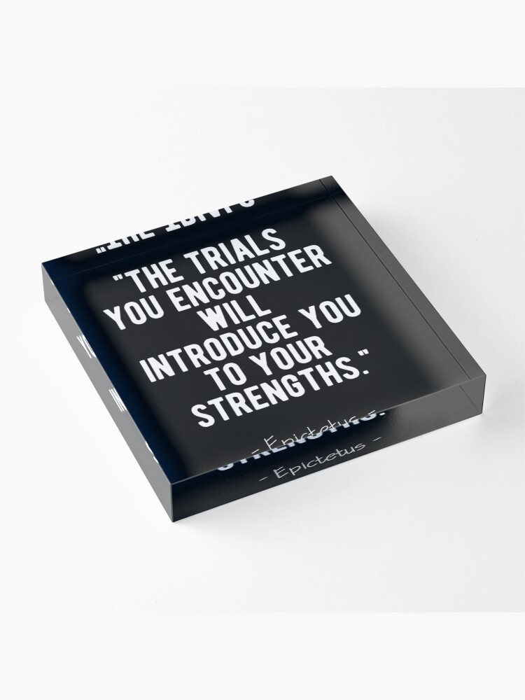 Alternate view of Strength - Epictetus Stoic Quote Acrylic Block