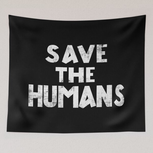 Item preview, Save The Humans designed and sold by DisabledBlot.
