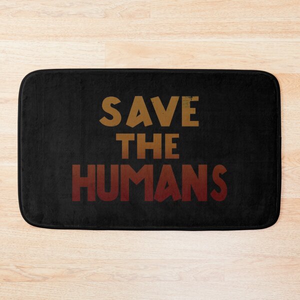 Item preview, Save The Humans designed and sold by DisabledBlot.
