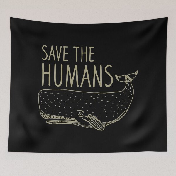 Item preview, Save the Humans Whale designed and sold by DisabledBlot.