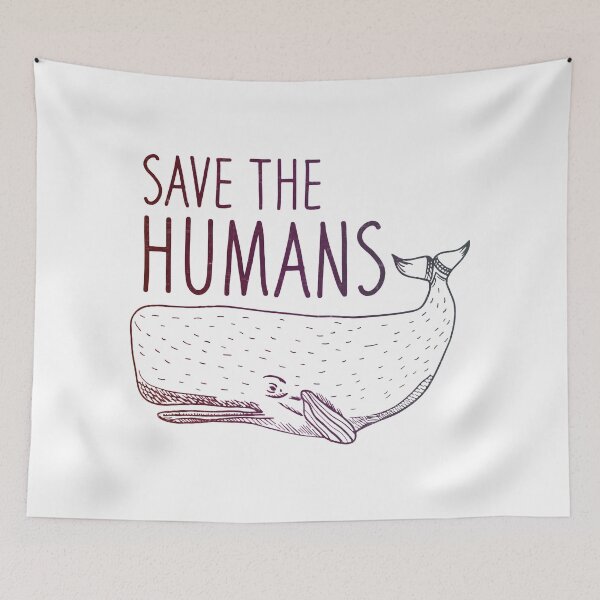 Item preview, Save the Humans Whale designed and sold by DisabledBlot.