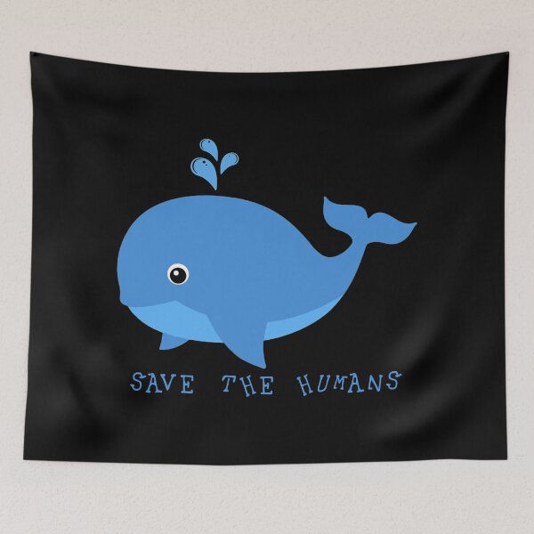 Item preview, Save the Humans Whale designed and sold by DisabledBlot.