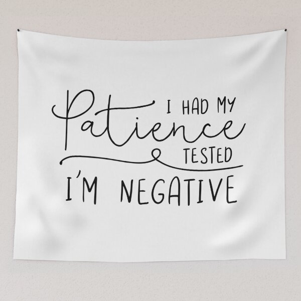 Item preview, I Had My Patience Tested. I'm Negative. designed and sold by ZoollGraphics.