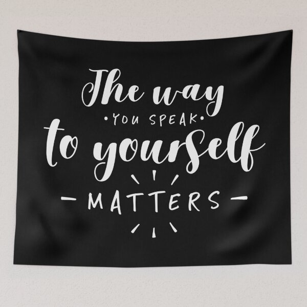 Item preview, The Way You Speak To Yourself Matters designed and sold by ZoollGraphics.
