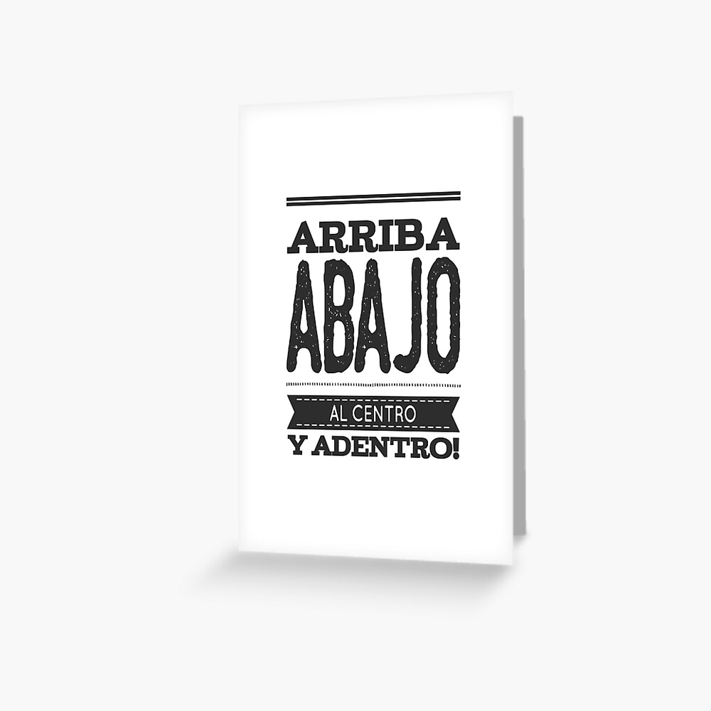"Arriba Abajo Al Centro Y Adentro - Spanish Language Toast" Greeting