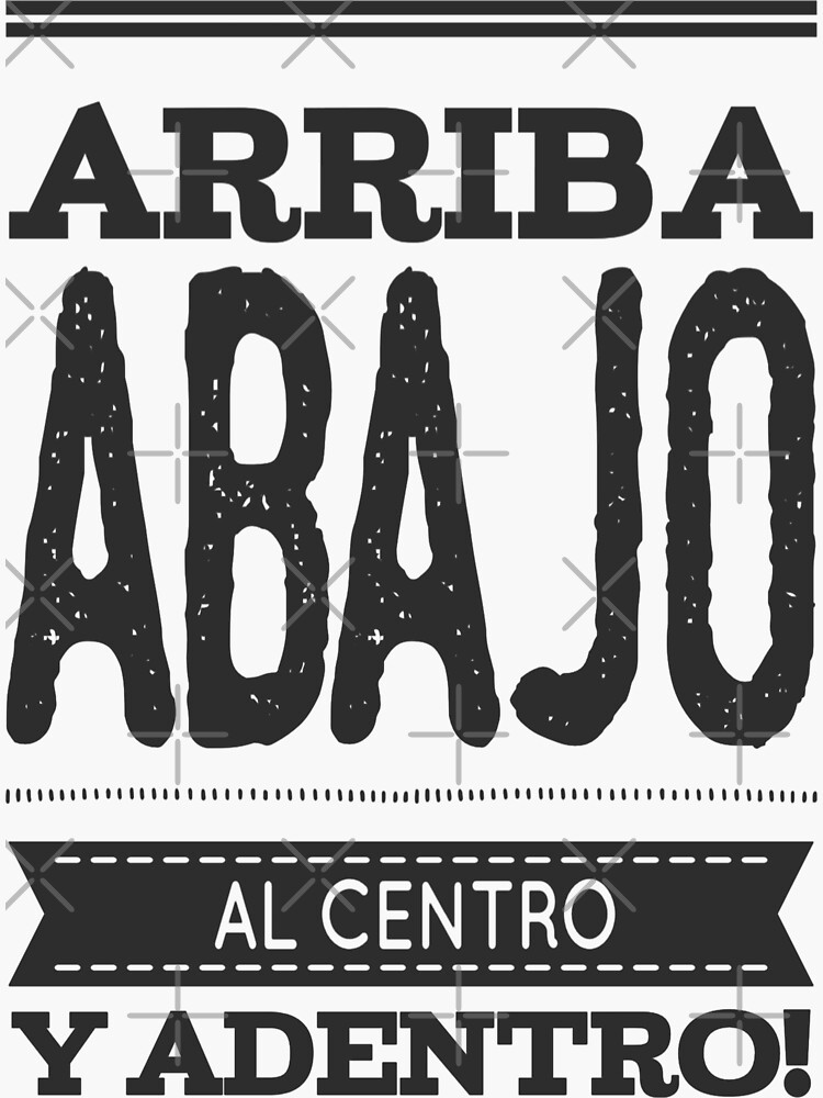 "Arriba Abajo Al Centro Y Adentro Spanish Language Toast" Sticker by