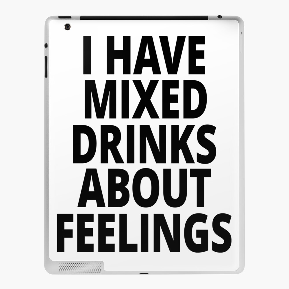 I have mixed drinks about feelings - quotes and cocktails canvas