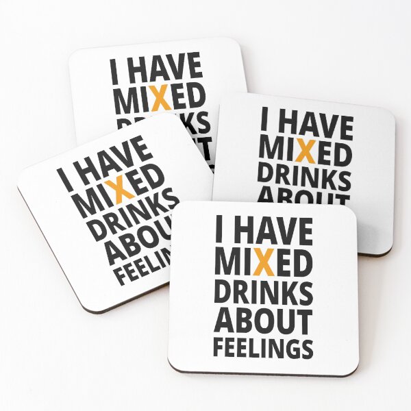 Item preview, I have mixed drinks about feelings designed and sold by Pham.