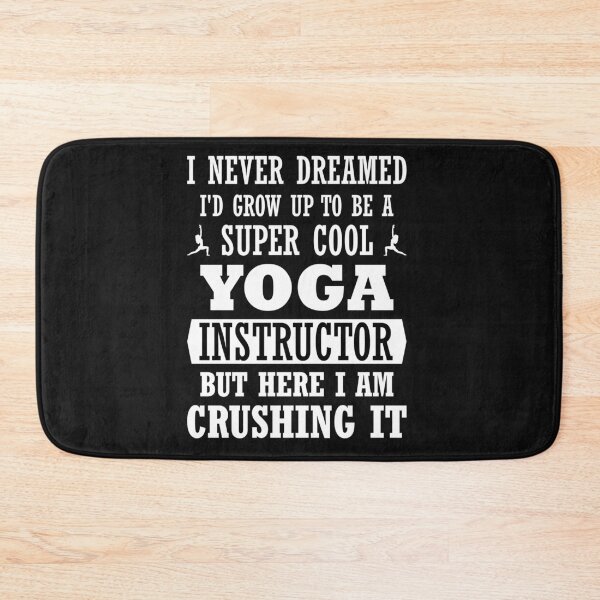 Item preview, Yoga Instructor is Crushing it, dreams come true designed and sold by surfingfun.