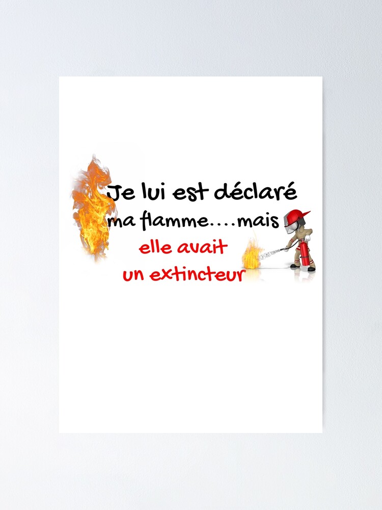 Poster Je Lui Est Declare Ma Flamme T Shirt Citation Drole Idee Cadeau Marrant Humour Fun Par Rodtwoback Redbubble