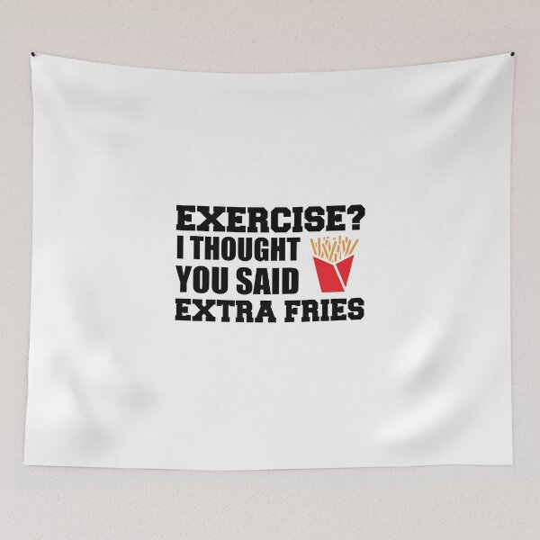 Item preview, Exercise I Thought You Said Extra Fries Fitness Funny designed and sold by jaycartoonist.