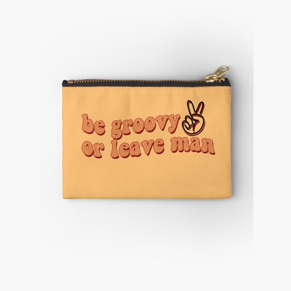 Item preview, Be Groovy Or Leave Man designed and sold by HighCiti.