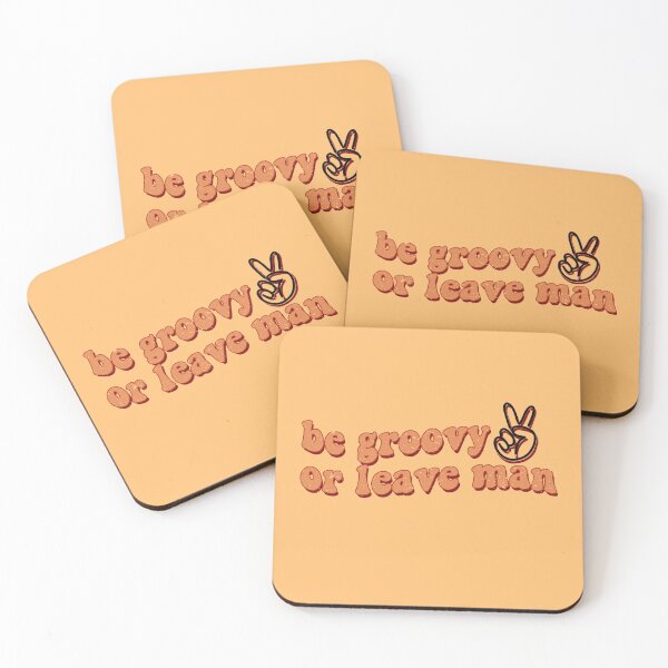 Item preview, Be Groovy Or Leave Man designed and sold by HighCiti.