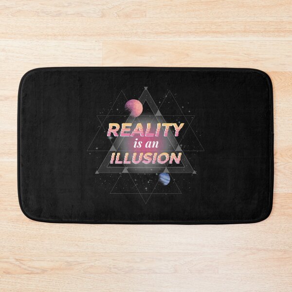 Item preview, Reality is an illusion designed and sold by DerSenat.
