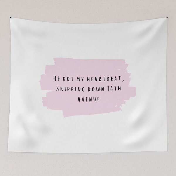 Item preview, You've Got My Heartbeat Skipping Down 16th Avenue Taylor Swift Lover Album lyrics designed and sold by bombalurina.