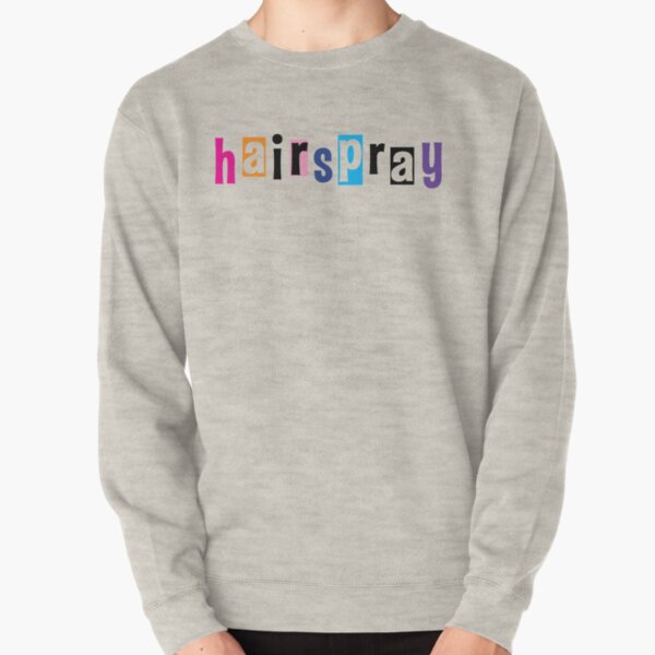 Hairspray logo II Pullover Sweatshirt