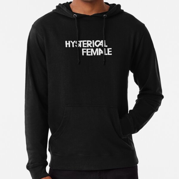 hysterical female sweatshirt