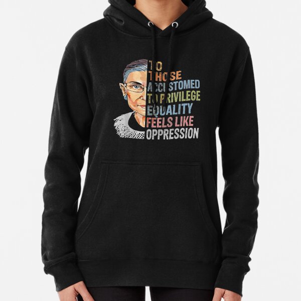 Privilege Ruth Bader Ginsburg RBG Equality Womens Pullover Hoodie