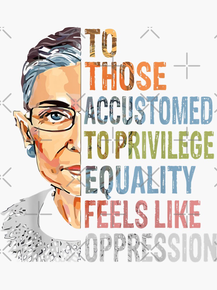 Privilege Ruth Bader Ginsburg RBG Equality Womens by kadepennington