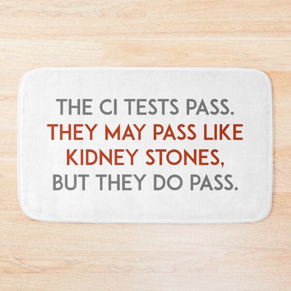 Item preview, The CI Tests Pass designed and sold by unixorn.