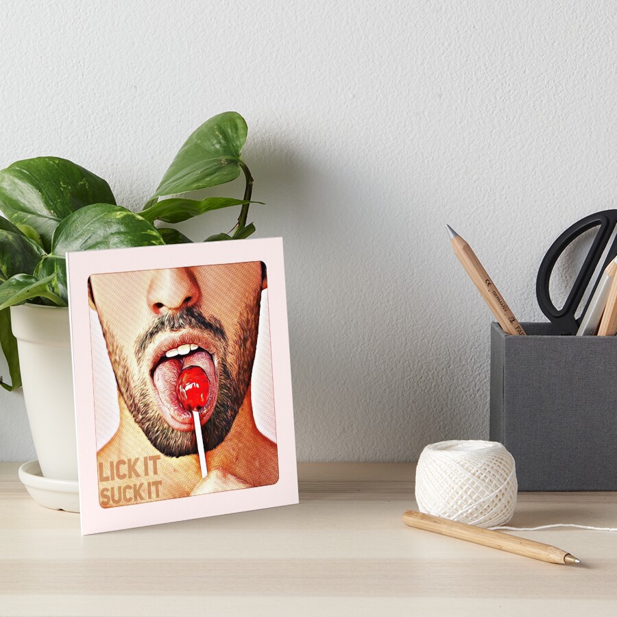 Lick it, Suck it Art Board Print