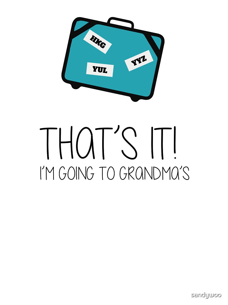 Thats It Im Going to Grandmas Sticker for Sale by tryinart